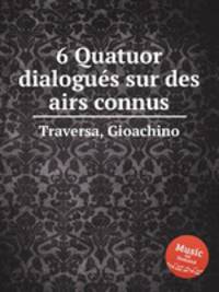 6 Quatuor dialoguеs sur des airs connus