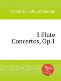 3 Flute Concertos, Op.1