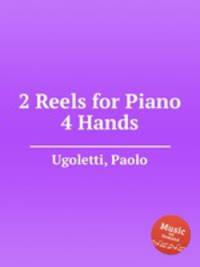 2 Reels for Piano 4 Hands