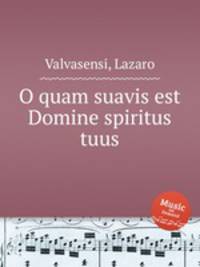 O quam suavis est Domine spiritus tuus