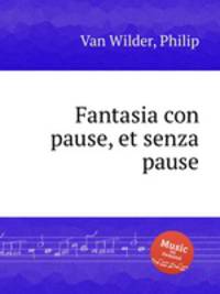 Fantasia con pause, et senza pause