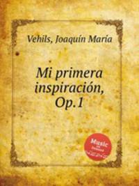 Mi primera inspiraciоn, Op.1
