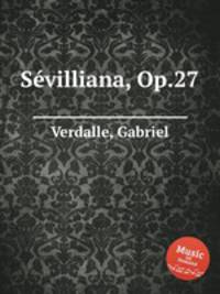 Sеvilliana, Op.27