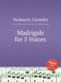 Madrigals for 5 Voices
