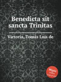 Benedicta sit sancta Trinitas