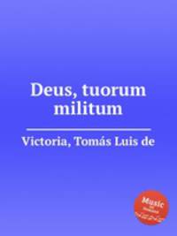 Deus, tuorum militum