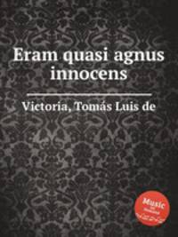 Eram quasi agnus innocens