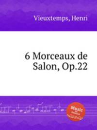 6 Morceaux de Salon, Op.22