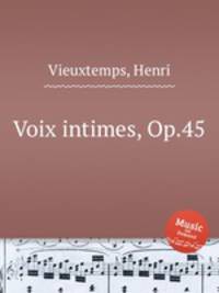 Voix intimes, Op.45