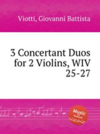 3 Concertant Duos for 2 Violins, WIV 25-27