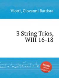 3 String Trios, WIII 16-18