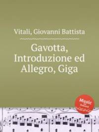 Gavotta, Introduzione ed Allegro, Giga
