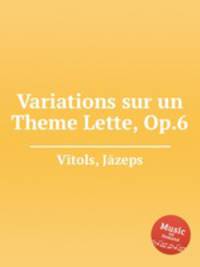 Variations sur un Theme Lette, Op.6