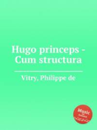Hugo princeps - Cum structura
