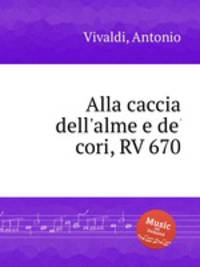 Alla caccia dell`alme e de` cori, RV 670