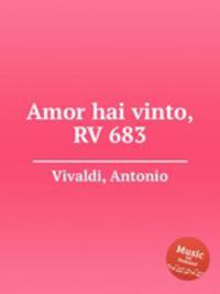 Amor hai vinto, RV 683