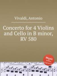 Concerto for 4 Violins and Cello in B minor, RV 580