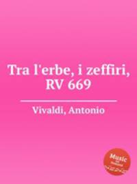 Tra l`erbe, i zeffiri, RV 669
