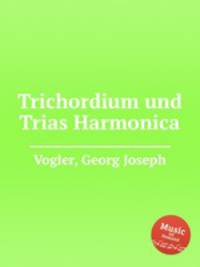 Trichordium und Trias Harmonica