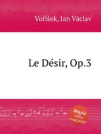 Le Dsir, Op.3