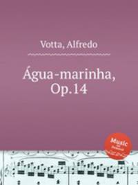 gua-marinha, Op.14