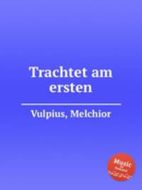 Trachtet am ersten