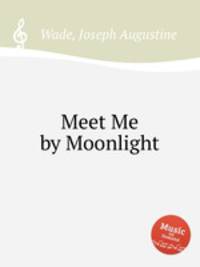 Meet Me by Moonlight