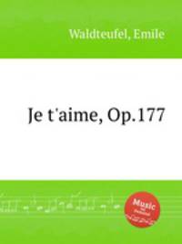 Je t`aime, Op.177