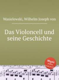 Das Violoncell und seine Geschichte