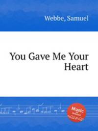 You Gave Me Your Heart