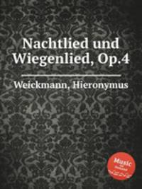Nachtlied und Wiegenlied, Op.4