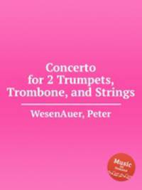 Concerto for 2 Trumpets, Trombone, and Strings