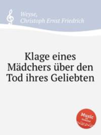 Klage eines Mdchers ber den Tod ihres Geliebten