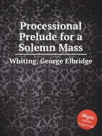 Processional Prelude for a Solemn Mass