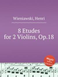 8 Etudes for 2 Violins, Op.18