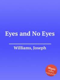 Eyes and No Eyes