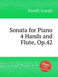 Sonata for Piano 4 Hands and Flute, Op.42