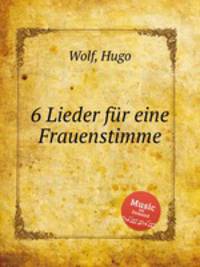 6 Lieder fr eine Frauenstimme
