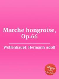 Marche hongroise, Op.66