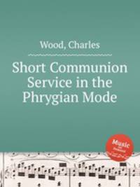 Short Communion Service in the Phrygian Mode
