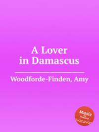 A Lover in Damascus