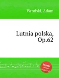 Lutnia polska, Op.62