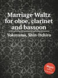 Marriage Waltz for oboe, clarinet and bassoon