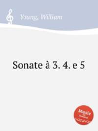 Sonate 3. 4. e 5.