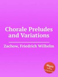 Chorale Preludes and Variations