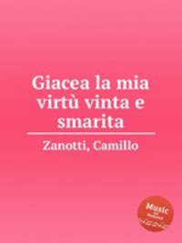 Giacea la mia virt vinta e smarita