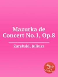 Mazurka de Concert No.1, Op.8