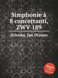 Simphonie 8 concertanti, ZWV 189