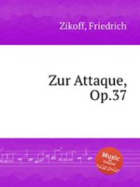 Zur Attaque, Op.37