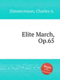 Elite March, Op.65